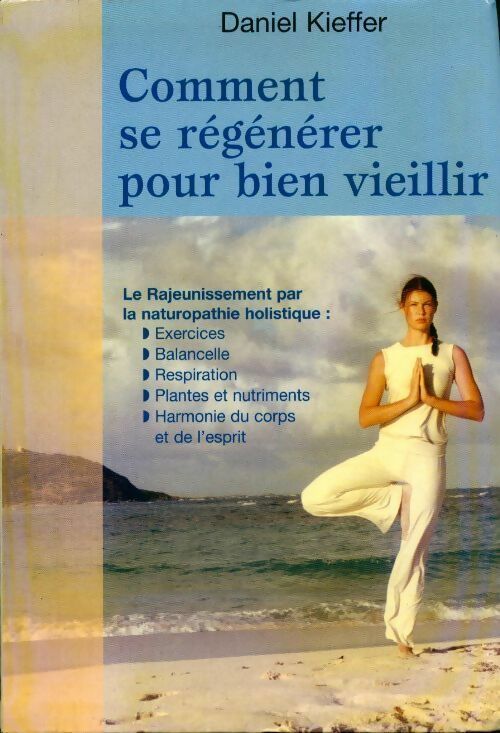 Livrenpoche : Comment se régénérer pour bien vieillir - Cmdt Kieffer - Livre