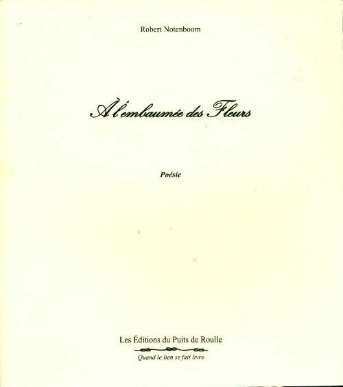Livrenpoche : A l'embaumée des fleurs - Robert Notenboom - Livre