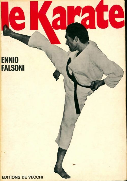 Le karaté - Ennio Falsoni ;  Falsoni -  De Vecchi GF - Livre