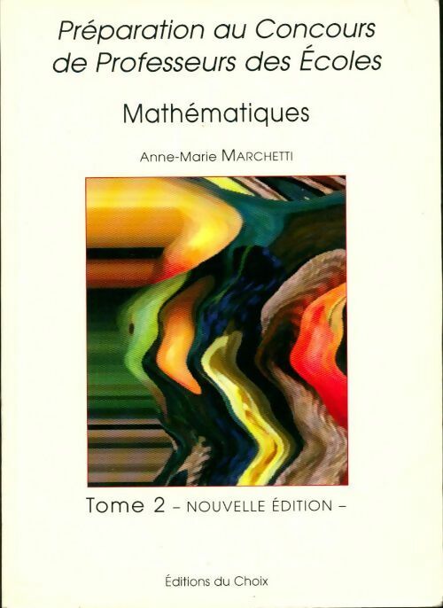 Livrenpoche : Préparation au concours de Professeurs des Ecoles. Mathématiques - Anne-Marie Kmety-Marchetti - Livre