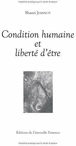 Livrenpoche : Condition humaine et liberté d'être - Shanti Jeannot - Livre
