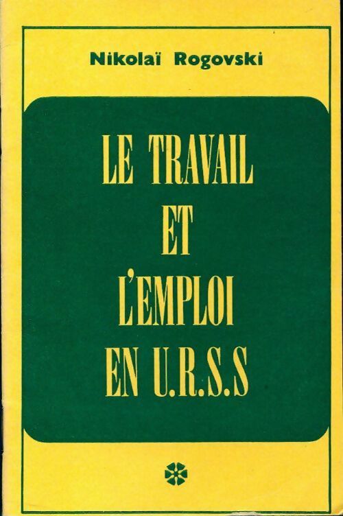 Livrenpoche : Le travail et l'emploi en U.R.S.S. - Nikolaï Rogovski - Livre