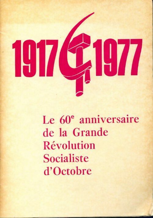 Le 60e anniversaire de la grande révolution socialiste d'octobre - Collectif -  Novosti Poche - Livre