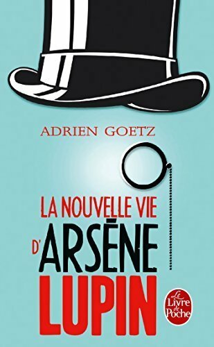 Livrenpoche : La nouvelle vie d'arsène lupin - Adrien Goetz - Livre
