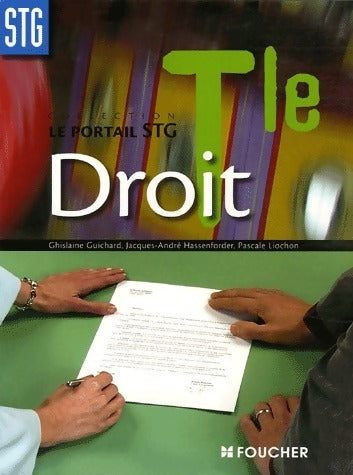 Droit Terminale STG - Jacques-André Hassenforder ; Ghislaine Guichard ; Pascale Liochon -  STG - Livre