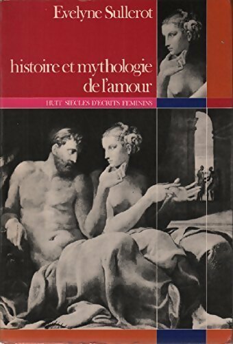 Livrenpoche : Histoire et mythologie de l'amour - Evelyne Sullerot - Livre