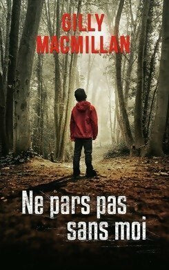 Livrenpoche : Ne pars pas sans moi - Gilly Macmillan - Livre