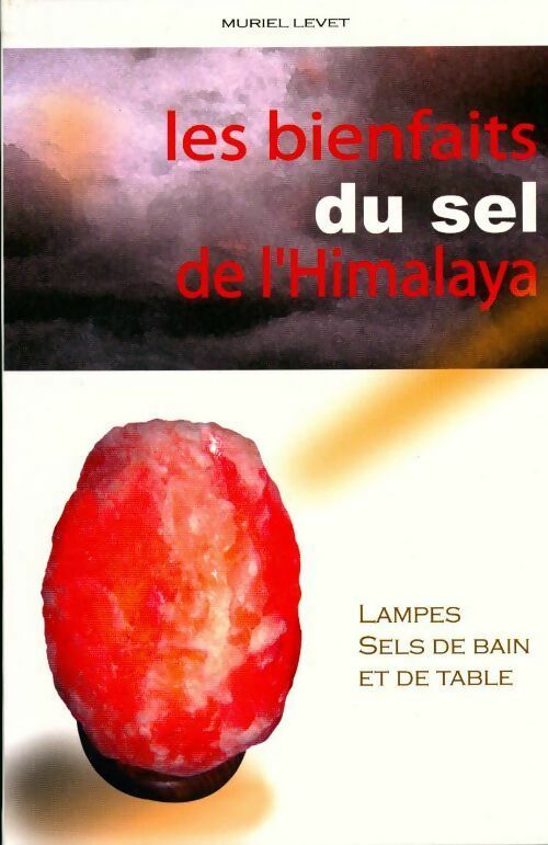 Les bienfaits du sel de l'Himalaya - Muriel Levet -  Le Grand Livre du Mois GF - Livre
