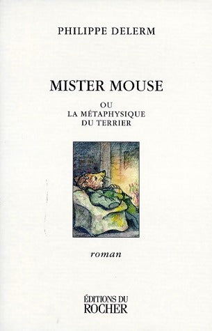 Livrenpoche : Mister Mouse ou la métaphysique du terrier - Philippe Delerm - Livre