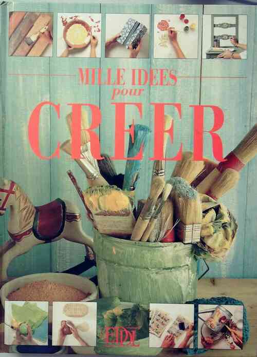 Livrenpoche : Mille idées pour créer - Collectif - Livre