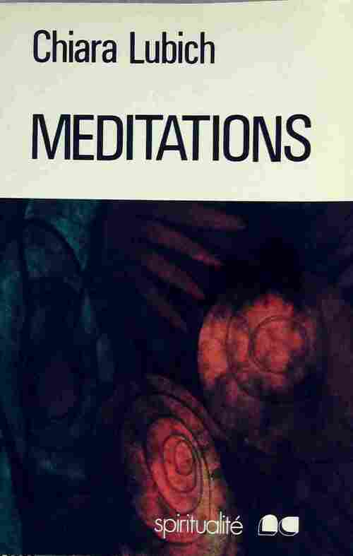 Méditations - Chiara Lubich -  Spiritualité - Livre