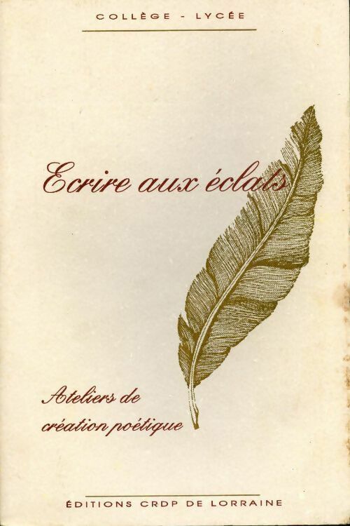 Livrenpoche : Ecrire aux éclats - Collectif - Livre