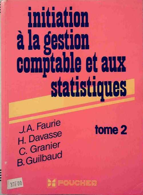 Livrenpoche : Initiation à la gestion comptable et aux statistiques Tome II - Jean Albert Faurie - Livre