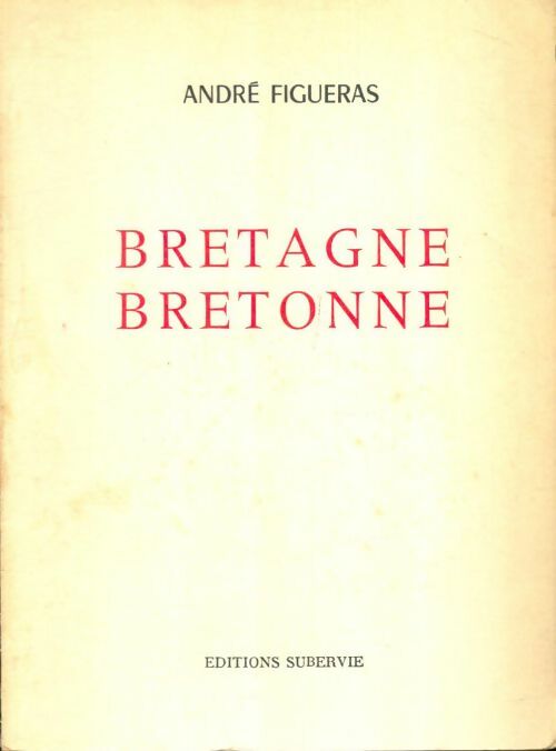 Livrenpoche : Bretagne bretonne - André Figueras - Livre