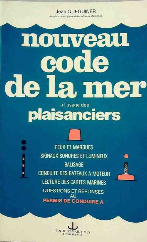 Livrenpoche : Nouveau code de la mer à l'usage des plaisanciers - J Quéguiner - Livre
