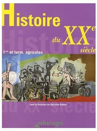 Livrenpoche : Histoire du XXe siècle Première et terminale agricoles - Claude Peltier - Livre