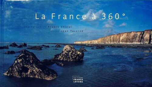 Livrenpoche : La France à 360° - Jean Taverne, Franck Charel - Livre