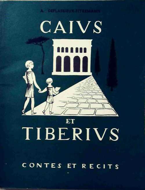 Livrenpoche : Caius et Tiberius. Contes et récits - Andrée Deflassieux-Fitremann - Livre