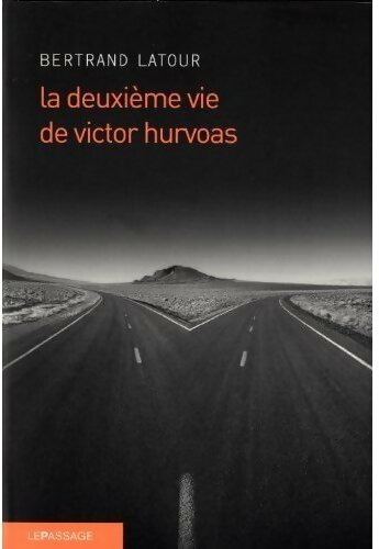 Livrenpoche : La deuxième vie de Victor Hurvoas - Bertrand Latour - Livre