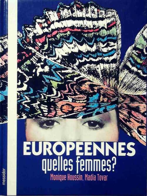 Européennes, quelles femmes? - Monique Houssin ; Madia Tovar -  Messidor GF - Livre
