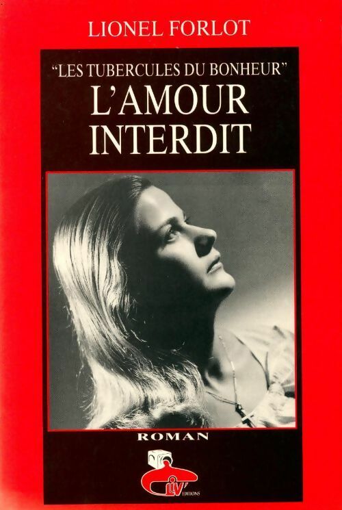 Livrenpoche : L'amour interdit tome II : Les tubercules du bonheur - Lionel Forlot - Livre