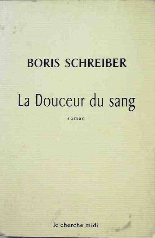 Livrenpoche : La douceur du sang - Boris Schreiber - Livre