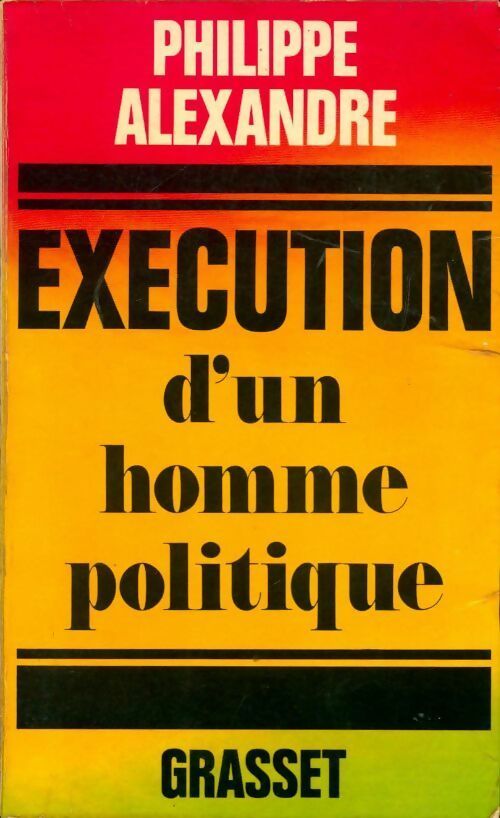 Livrenpoche : Exécution d'un homme politique - Philippe Alexandre - Livre