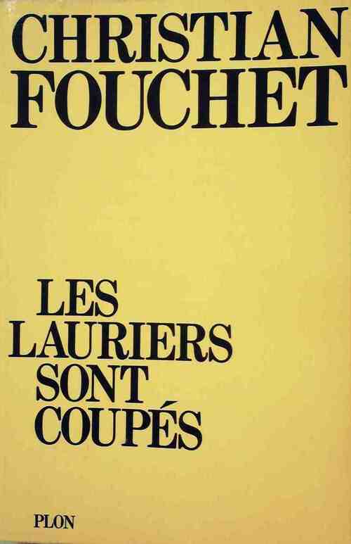 Livrenpoche : Les lauriers sont coupés Tome II : De mémoires d'hier et de demain - Christian Fouchet - Livre