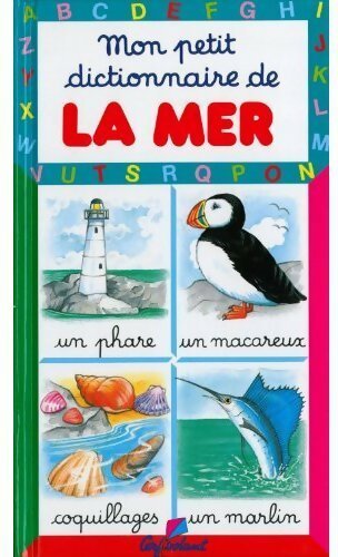 Mon petit dictionnaire de la mer - Marie-Renée Pimont -  Mon petit dictionnaire - Livre