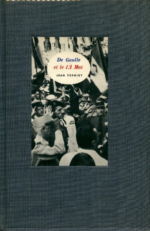 Livrenpoche : De Gaulle et le 13 mai - Jean Ferniot - Livre