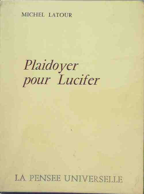 Livrenpoche : Plaidoyer pour Lucifer - Michel Latour - Livre