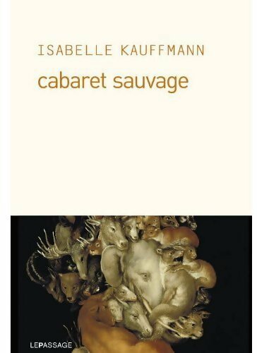 Livrenpoche : Cabaret sauvage - Isabelle Kauffmann - Livre