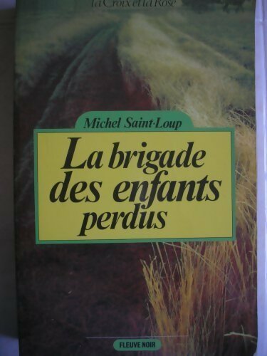 La brigade des enfants perdus - Michel Saint-Loup - Livre
