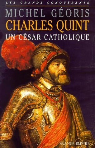 Livrenpoche : Charles Quint. Un césar catholique - Michel Géoris - Livre