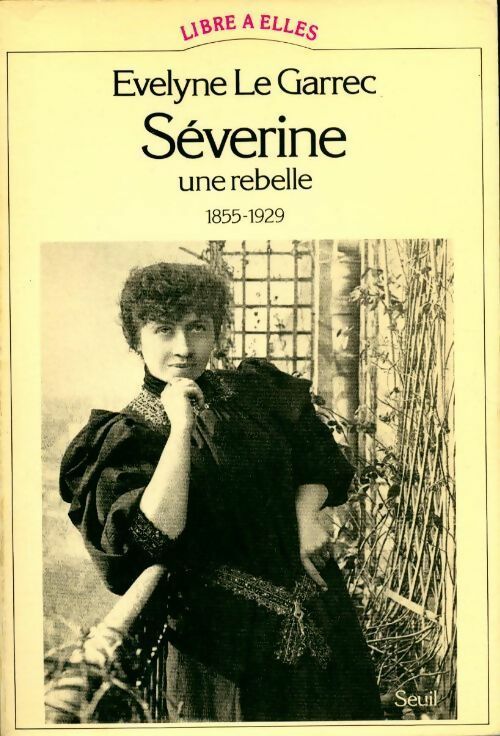 Livrenpoche : Séverine. Une rebelle (1855-1929) - Evelyne Le Garrec - Livre