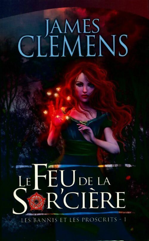Livrenpoche : Les bannis et les proscrits Tome I : Le feu de la sor'cière - James Clemens - Livre