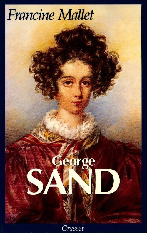 George Sand - Francine Mallet - Livre