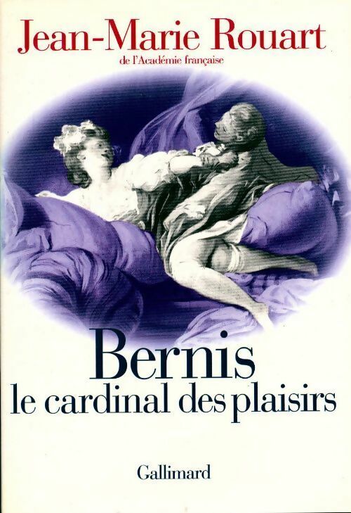 Livrenpoche : Bernis le cardinal des plaisirs - Jean-Marie Rouart - Livre