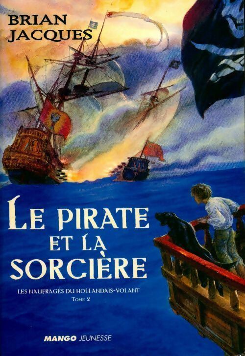 Les naufragés du Hollandais-Volant Tome II : Le pirate et la sorcière - Brian Jacques -  Mango GF - Livre
