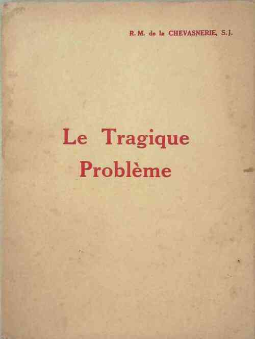 Livrenpoche : Le tragique problème - R.M. De La Chevasnerie - Livre