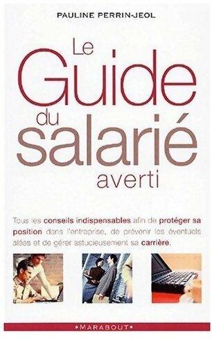 Livrenpoche : Le guide du salarié averti - Pauline Perrin-Jeol - Livre