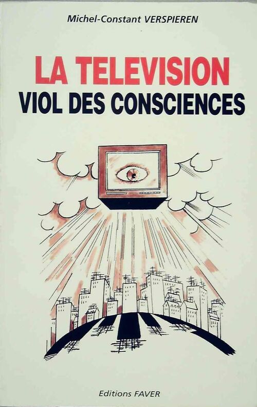 Livrenpoche : La télévision. Viol des consciences - Michel-Constant Verspieren - Livre