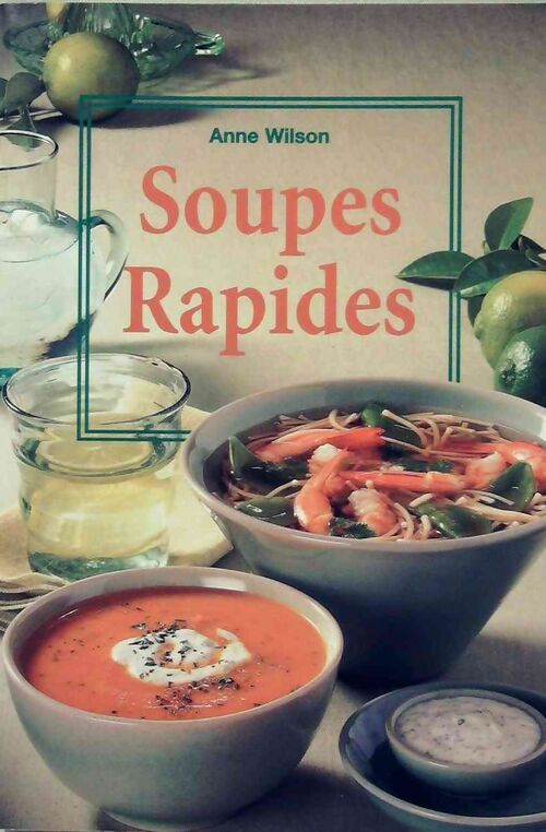 Livrenpoche : Soupes rapides - Anne Wilson - Livre