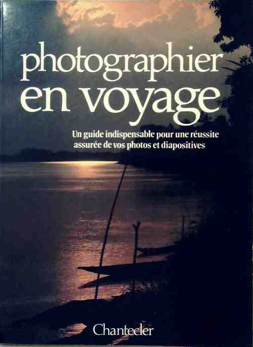 Photographier en voyage - Emmanuel De Vocht -  Chantecler GF - Livre