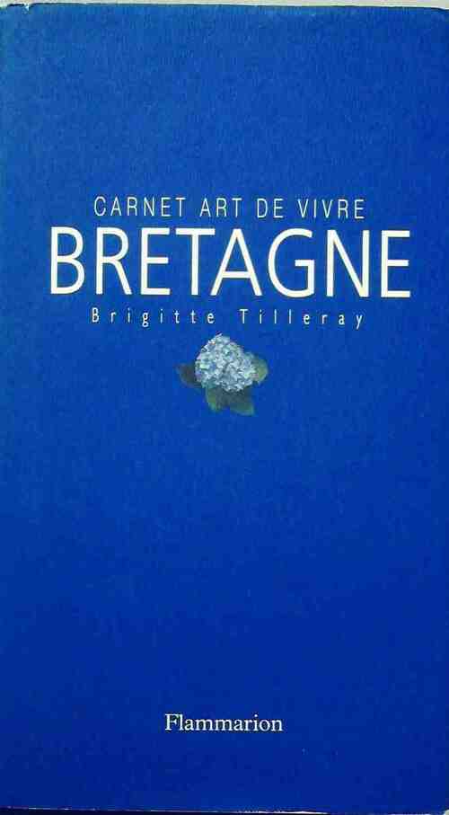 Livrenpoche : Carnet art de vivre en Bretagne - Brigitte Tilleray - Livre