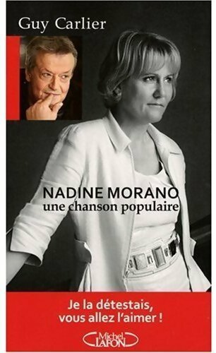 Livrenpoche : Nadine Morano. Une chanson populaire - Guy Carlier - Livre
