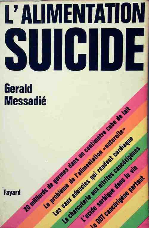 Livrenpoche : L'alimentation suicide - Gérald Messadié - Livre
