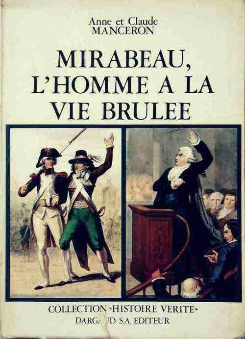Livrenpoche : Mirabeau, l'homme à la vie brûlée - Claude Manceron, Anne Manceron - Livre