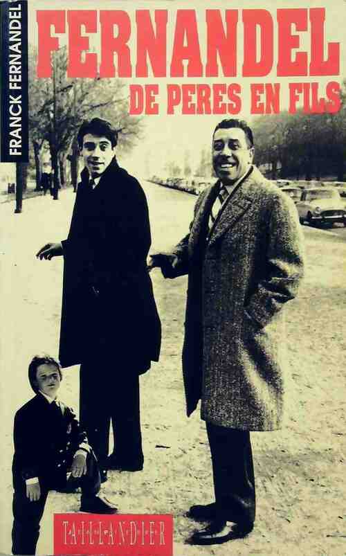 Livrenpoche : Fernandel de pères en fils - Franck Fernandel - Livre