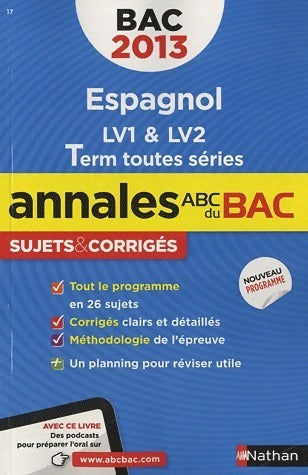 Espagnol LV1 & LV2 Terminales toutes séries, sujets & corrigés 2013 - Sylvie Duru -  Annales ABC - Livre